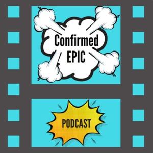 Confirmed Epic Podcast