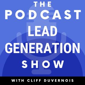 The Podcast Lead Generation Show