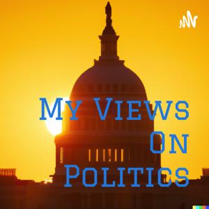 My Views On Politics