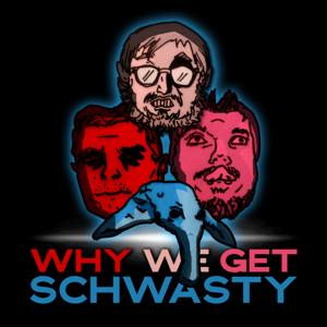 Why We Get Schwasty