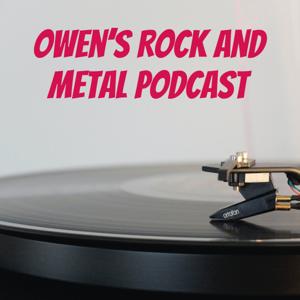 Owen's Rock And Metal Podcast