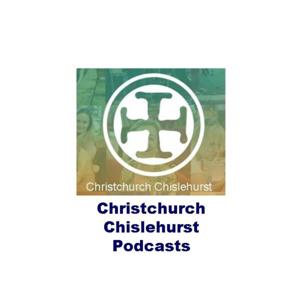 Christchurch Chislehurst Podcasts