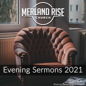 Merland Rise Church Evening Sermons 2021