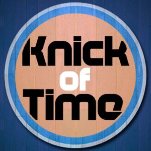 Knick of Time Podcast