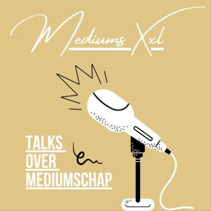 Mediumschap xxl Talks