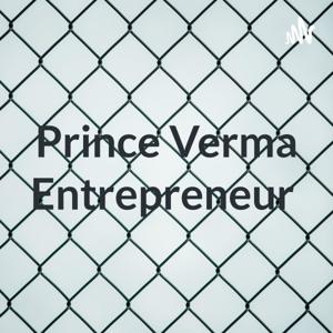 Prince Verma Entrepreneur