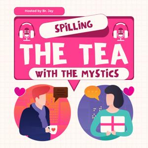 Spilling Tea with the Mystics