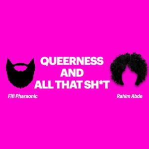 Queerness and all that sh*t