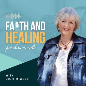 Faith and Healing with Dr. Kim West