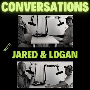 Conversations with Jared & Logan