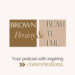 Brown, Brainy & Beautiful
