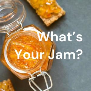 What's Your Jam?