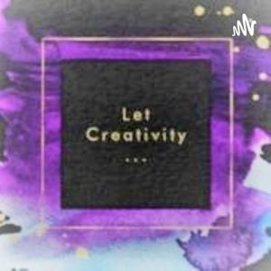 Let Creativity...