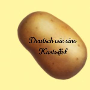 Deutsch wie eine Kartoffel