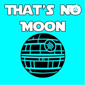 That’s No Moon