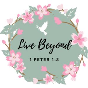 Live Beyond - 1 Peter 1:3