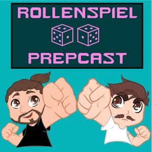 Rollenspiel PrepCast by Philipp D. Mirko H.