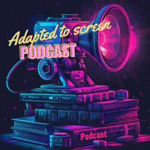 Adapted to screen podcast