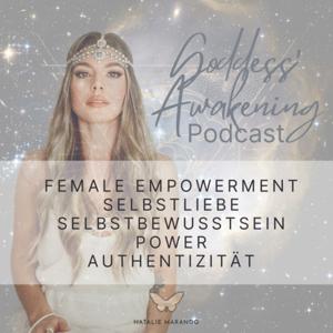 GODDESS' AWAKENING PODCAST: Female Empowerment | Selbstbewusstsein | Selbstliebe | Power