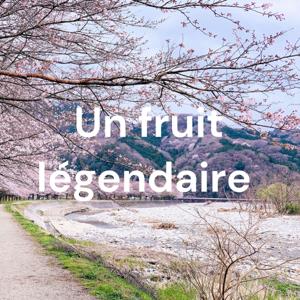 Un fruit légendaire