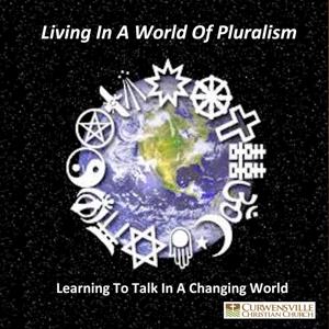 Living in a World of Pluralism