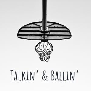 Talkin' & Ballin'