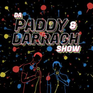 Da Paddy and Darragh Show