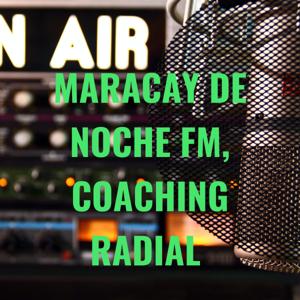 MARACAY DE NOCHE FM, COACHING RADIAL