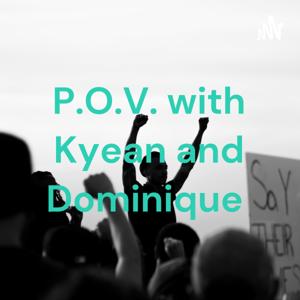 P.O.V. with Kyean and Dominique