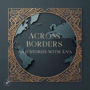 Across Borders and Stories with Eva