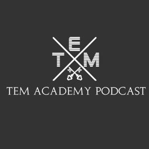 TEM Academy Podcast