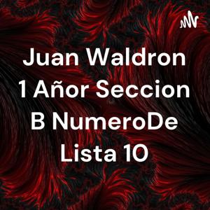 Juan Waldron 1 Añor Seccion B NumeroDe Lista 10