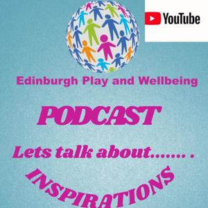 Edinburgh Play and Wellbeing Weekly Podcast