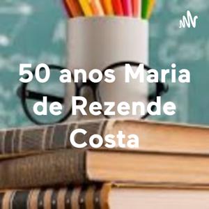 50 anos Maria de Rezende Costa