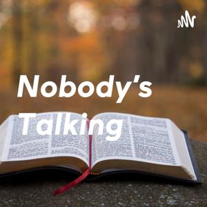 Nobody's Talking