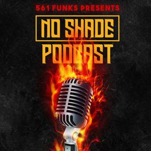 No Shade Podcast