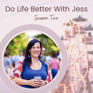 Do Life Better with Jess