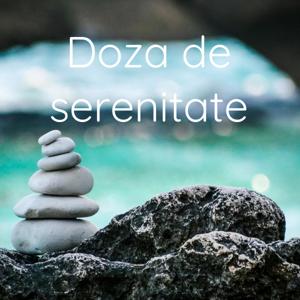 Doza de serenitate