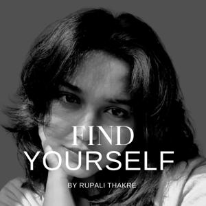 FIND YOURSELF with RUPALI