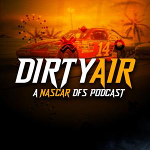 Dirty Air: A NASCAR DFS Podcast