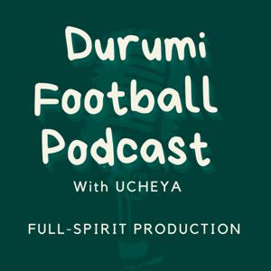 DURUMI FOOTBALL PODCAST