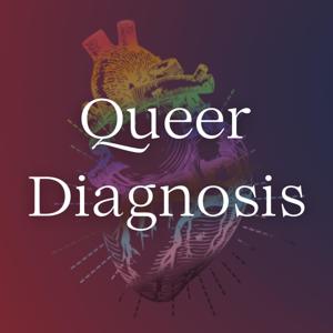 Queer Diagnosis: The LGBTQ+ Health Podcast