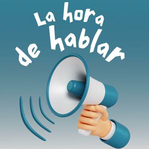 La hora de hablar