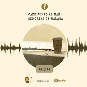 Café junto al mar | MEMORIAS DE MÁLAGA