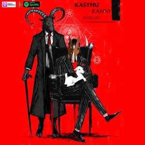 Kasthu kanni podcast