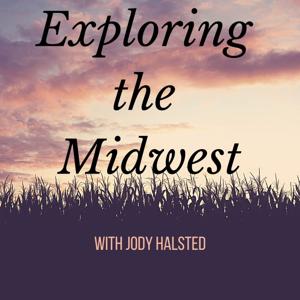 Exploring the Midwest with Jody Halsted