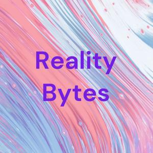 Reality Bytes