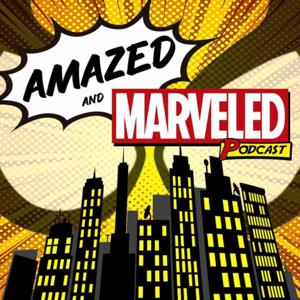 Amazed & Marveled Podcast