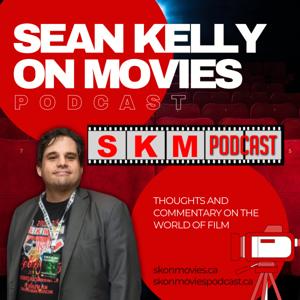 Sean Kelly on Movies Podcast