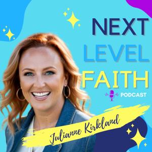 Next Level Faith with Julianne Kirkland